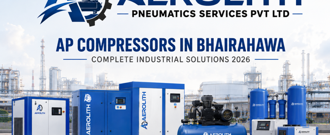AP Compressors in Bhairahawa: Complete Industrial Solutions Guide 2026